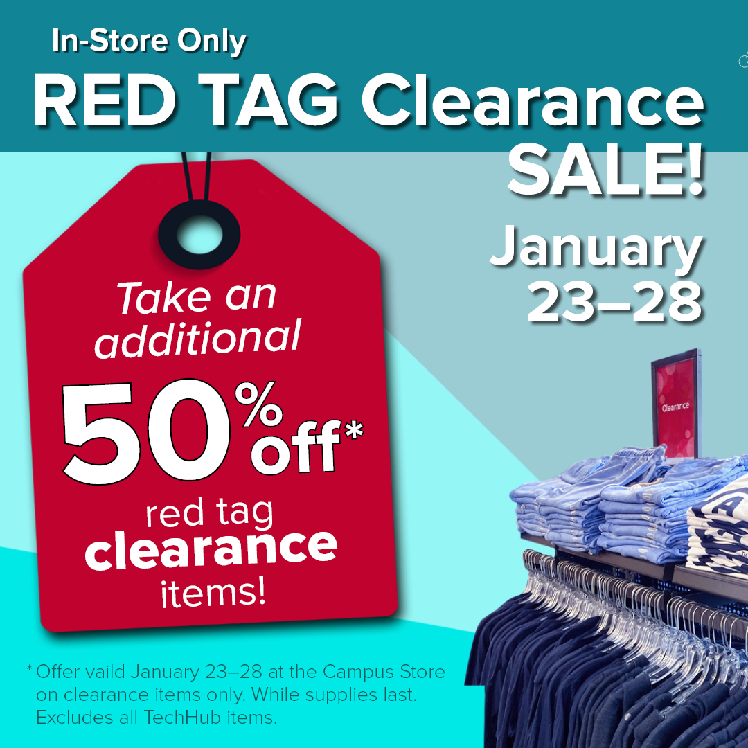 Red tag clearance sale January 23-28. Take an additional 50% off red tag clearance items.